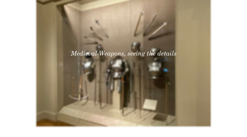 Medieval Weapons, seeing the details